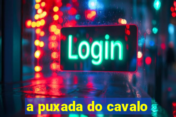 a puxada do cavalo